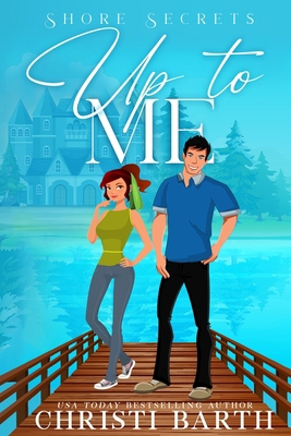 Up To Me: A Small Town Romantic Comedy B0DYJW9FFC Book Cover