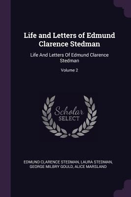 Life and Letters of Edmund Clarence Stedman: Li... 1378682122 Book Cover