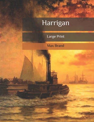 Harrigan: Large Print B087L3JNMJ Book Cover