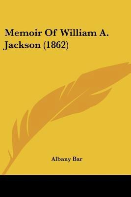 Memoir Of William A. Jackson (1862) 1120003059 Book Cover