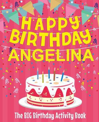 Happy Birthday Angelina - The Big Birthday Acti... 1718602871 Book Cover