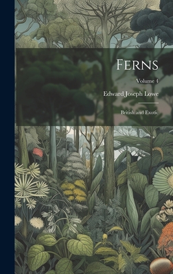Ferns: British and Exotic; Volume 4 1020370386 Book Cover