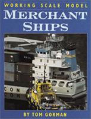 Working Scale Model Merchant Ships 1557509093 Book Cover