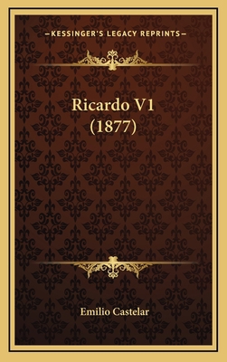Ricardo V1 (1877) [Spanish] 1165509210 Book Cover