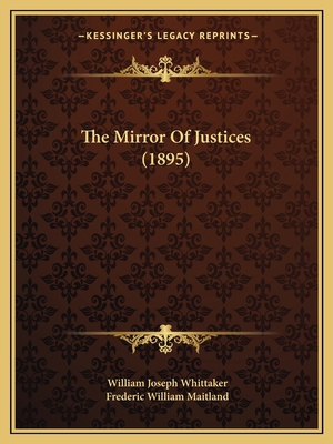 The Mirror Of Justices (1895) 1165093219 Book Cover