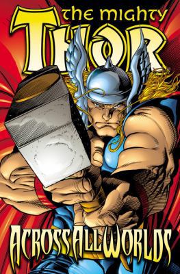 Thor: Across All Worlds (Thor (Graphic Novels)) B005M4N43Y Book Cover