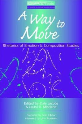 A Way to Move: Rhetorics of Emotion and Composi... 0867095334 Book Cover