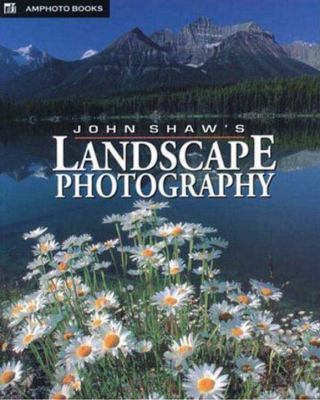 John Shaw's Landscape Photography 081743710X Book Cover