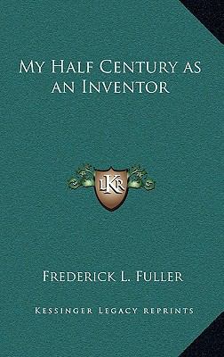 My Half Century as an Inventor 1163218707 Book Cover