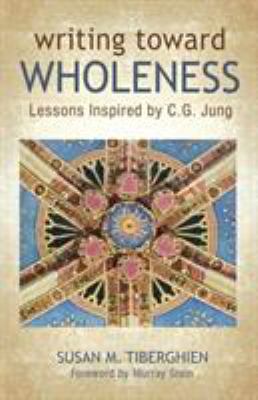 Writing Toward Wholeness: Lessons Inspired by C... 1630514543 Book Cover
