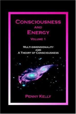 Consciousness and Energy, Vol. 1: Multi-dimensi... 0963293443 Book Cover