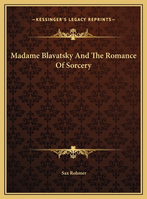 Madame Blavatsky And The Romance Of Sorcery 1169452620 Book Cover