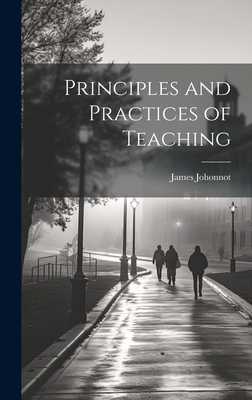 Principles and Practices of Teaching 1020832355 Book Cover