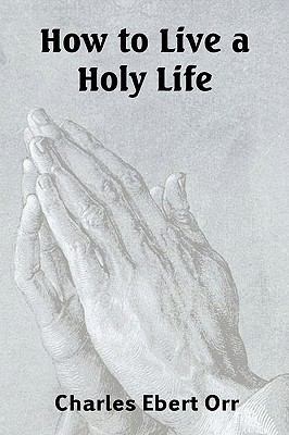 How to Live a Holy Life 1935785214 Book Cover