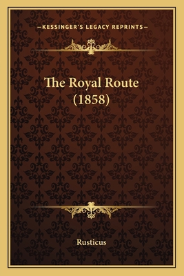 The Royal Route (1858) 1165586231 Book Cover