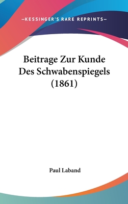 Beitrage Zur Kunde Des Schwabenspiegels (1861) [German] 1162370890 Book Cover