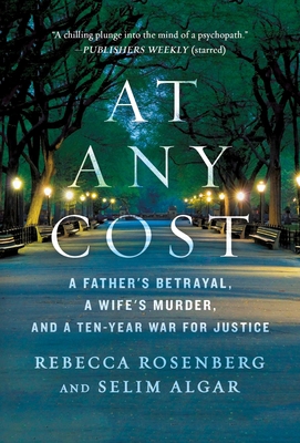 At Any Cost: A Father's Betrayal, a Wife's Murd... 1250264588 Book Cover