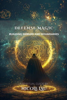Defense Magic: Building Shields and Boundaries B0FM8WJ7DQ Book Cover