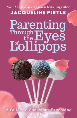 Parenting Through the Eyes of Lollipops 1732085129 Book Cover