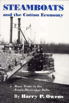 Steamboats and the Cotton Economy: River Trade ... 0878054367 Book Cover