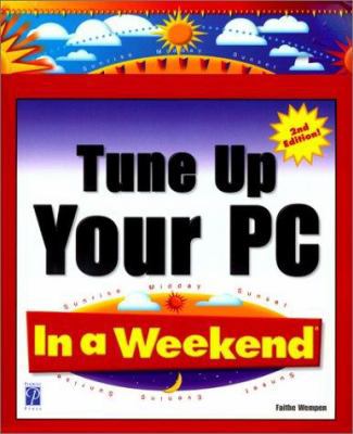 Tune Up Your PC In a Weekend, 2nd Edition 1931841039 Book Cover