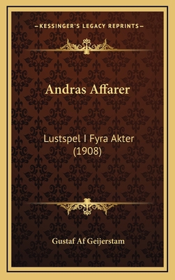 Andras Affarer: Lustspel I Fyra Akter (1908) [Swedish] 1169092993 Book Cover