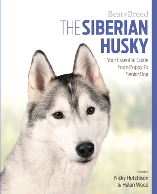 The Siberian Husky: Your Essential Guide from P... 1910488062 Book Cover