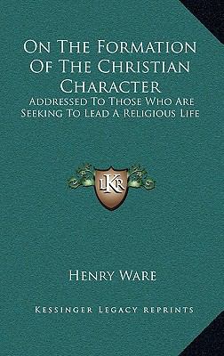 On the Formation of the Christian Character: Ad... 1163482803 Book Cover