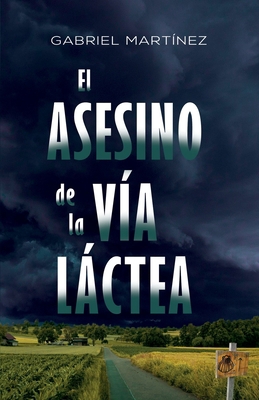 El asesino de la Vía Láctea [Spanish] B09HPZWMZP Book Cover