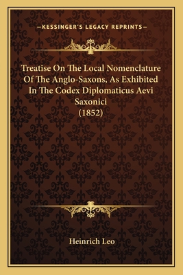 Treatise On The Local Nomenclature Of The Anglo... 116408643X Book Cover