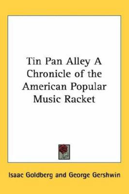 Tin Pan Alley A Chronicle of the American Popul... 1432616544 Book Cover