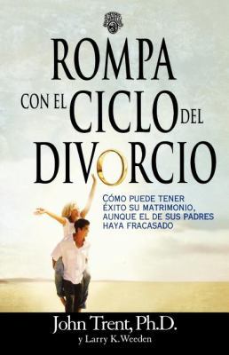 Rompa Con el Ciclo del Divorcio: Como Puede Ten... [Spanish] 1602550042 Book Cover