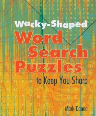 Wacky-Shaped Word Search Puzzles to Keep You Sharp B007E7L5EC Book Cover