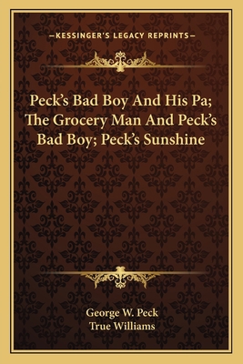 Peck's Bad Boy And His Pa; The Grocery Man And ... 1162791268 Book Cover