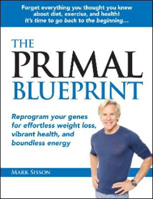 The Primal Blueprint: Reprogram Your Genes for ... 0982207700 Book Cover