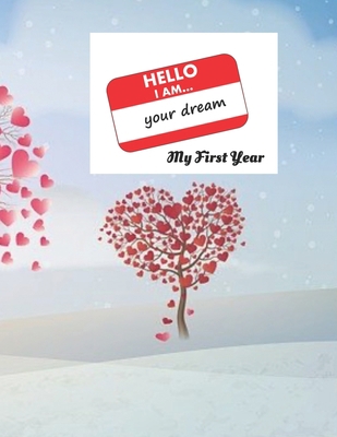 HELLO I am ... Your Dream: My First Year 1671322681 Book Cover