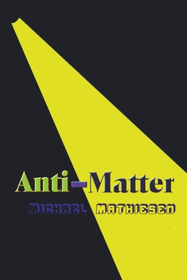 Anti-Matter B0CK4ZRKBH Book Cover