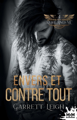 Envers et contre tout: Rebel Kings MC, T4 [French] B0FQJ6GCWL Book Cover