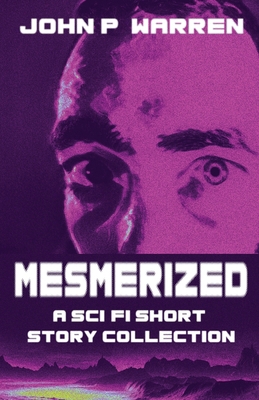 Mesmerized: A Sci-Fi Short Story Collection 4824125359 Book Cover