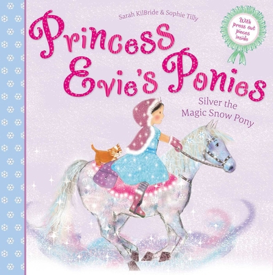 Princess Evie's Ponies: Silver the Magic Snow Pony 1471163768 Book Cover