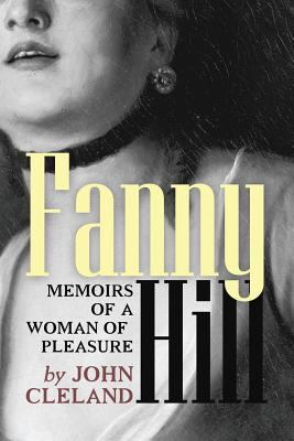 Fanny Hill: Memoirs of a Woman of Pleasure 1540460037 Book Cover