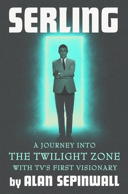 Serling: A Journey Into the Twilight Zone with ... 1538773880 Book Cover