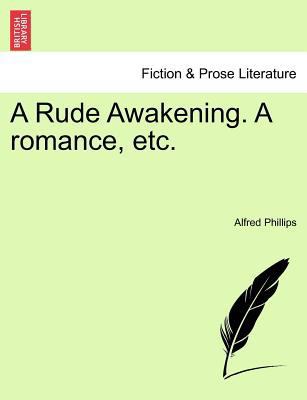 A Rude Awakening. a Romance, Etc. 1241076391 Book Cover