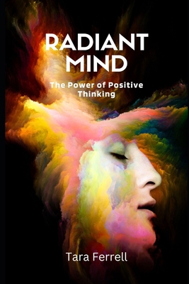 Radiant Mind: The Power of Positive Thinking B0CHL3RWNJ Book Cover