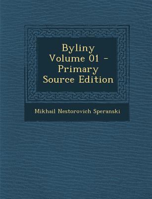 Byliny Volume 01 - Primary Source Edition [Russian] 129333426X Book Cover