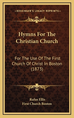 Hymns For The Christian Church: For The Use Of ... 1165513749 Book Cover