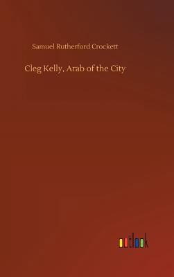 Cleg Kelly, Arab of the City 3734042194 Book Cover