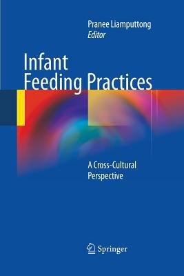 Infant Feeding Practices: A Cross-Cultural Pers... 1493901494 Book Cover
