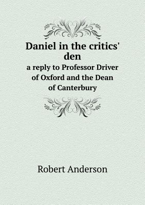 Daniel in the critics' den a reply to Professor... 5518762305 Book Cover