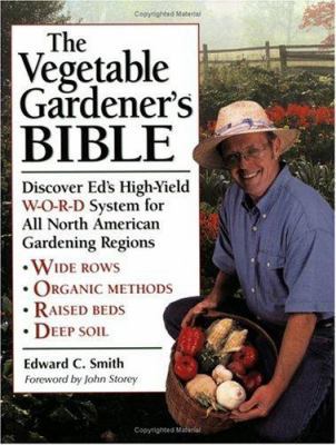 The Vegetable Gardener's Bible: Discover Ed's H... 1580172121 Book Cover